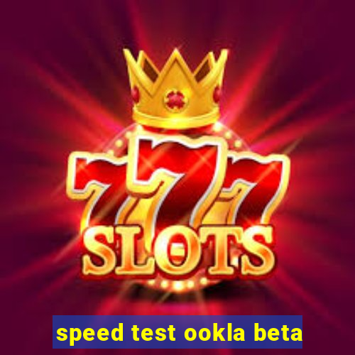 speed test ookla beta